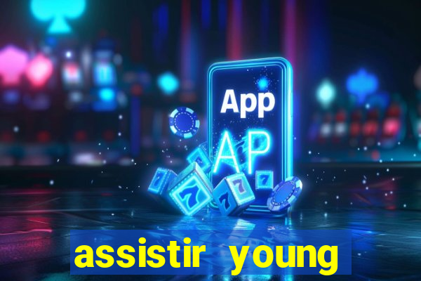 assistir young hearts online