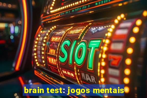 brain test: jogos mentais