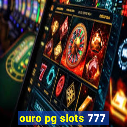 ouro pg slots 777