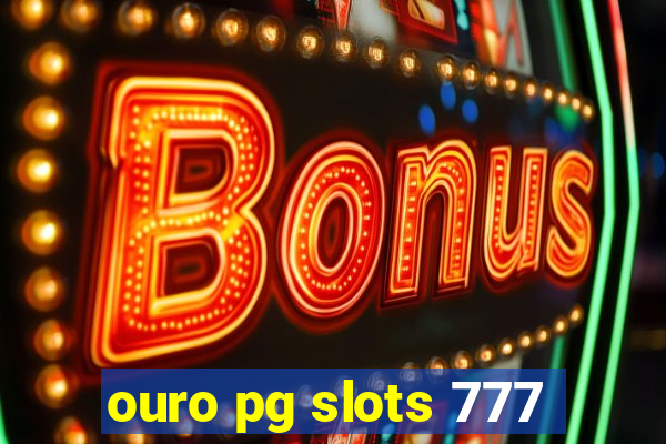 ouro pg slots 777