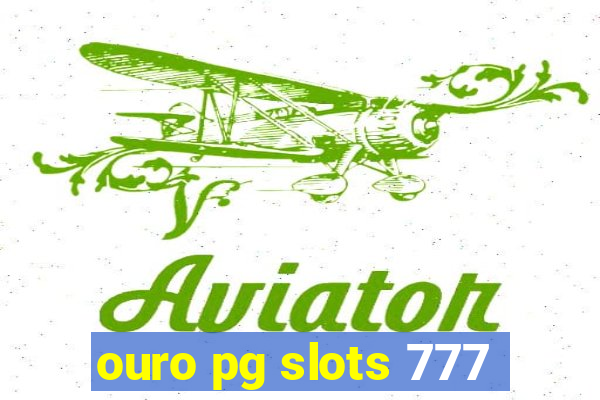 ouro pg slots 777