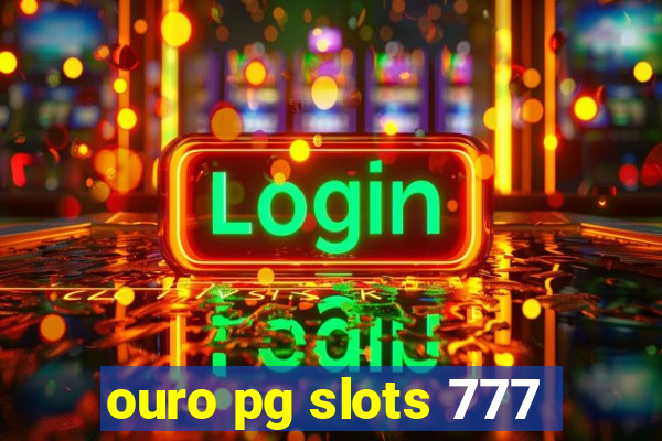 ouro pg slots 777
