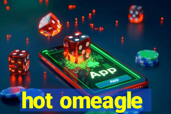 hot omeagle