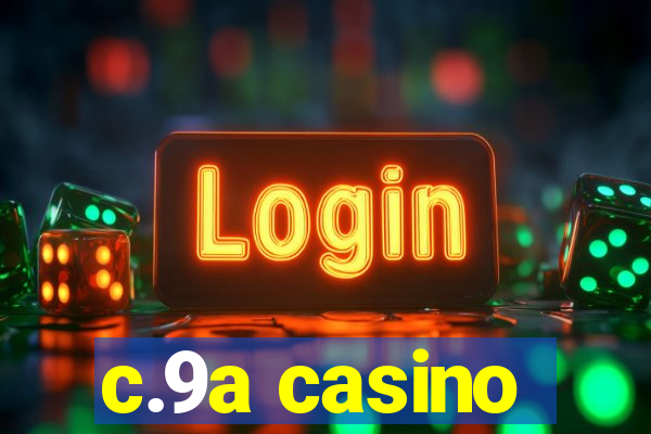 c.9a casino