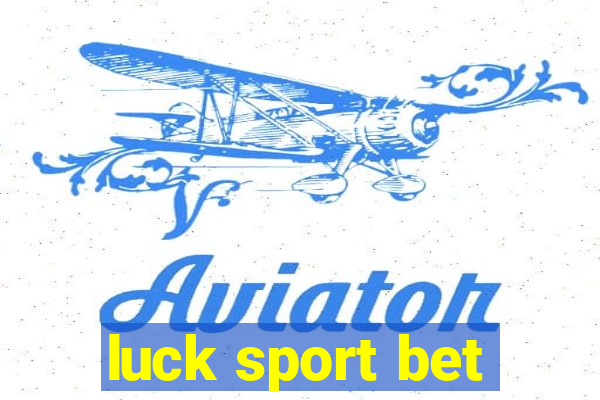 luck sport bet