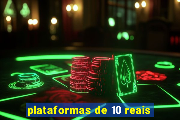 plataformas de 10 reais