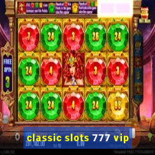 classic slots 777 vip