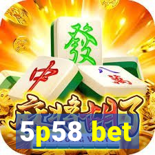 5p58 bet
