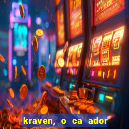 kraven, o ca ador filme completo dublado download