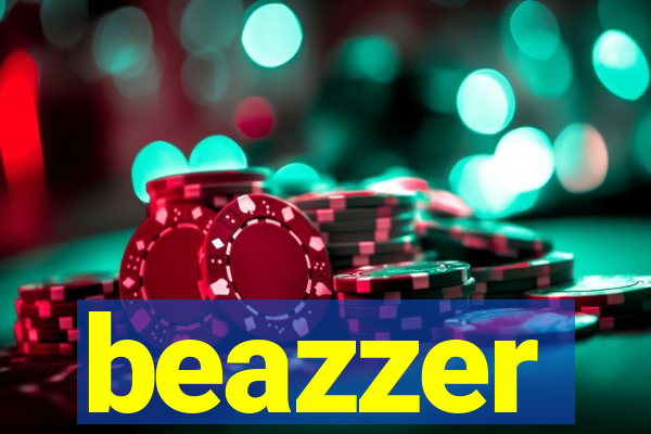 beazzer