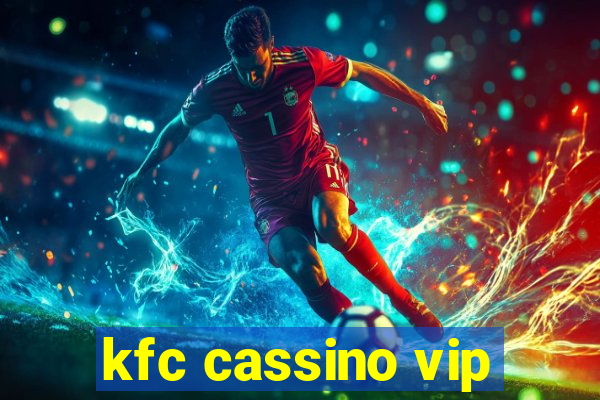 kfc cassino vip