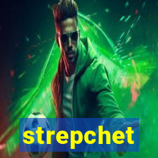 strepchet