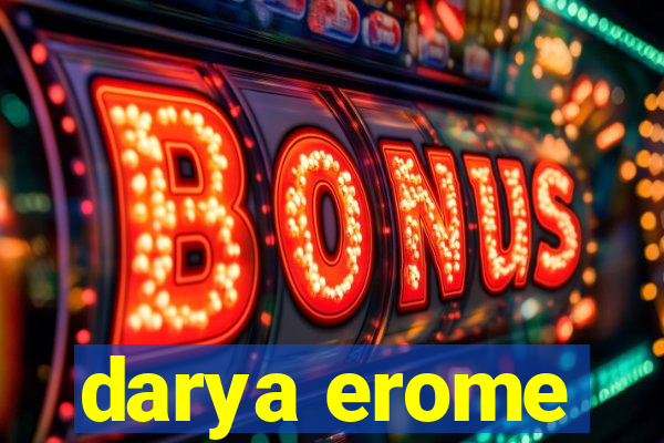 darya erome