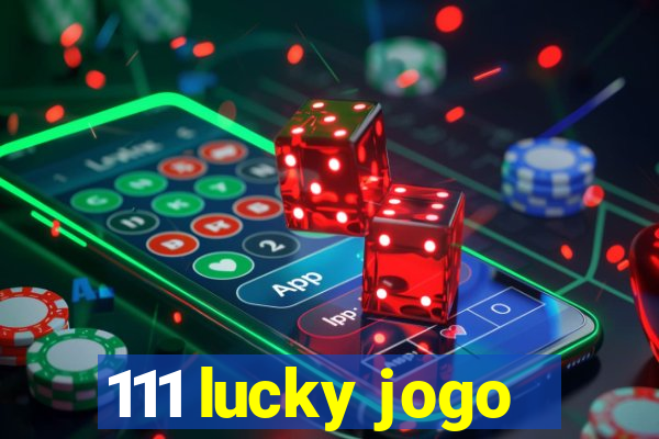 111 lucky jogo