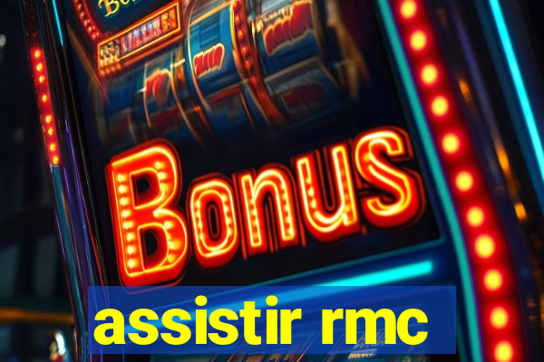 assistir rmc
