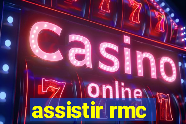 assistir rmc