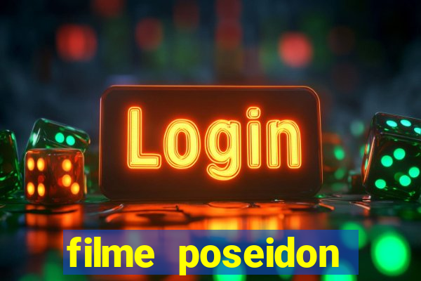 filme poseidon completo dublado