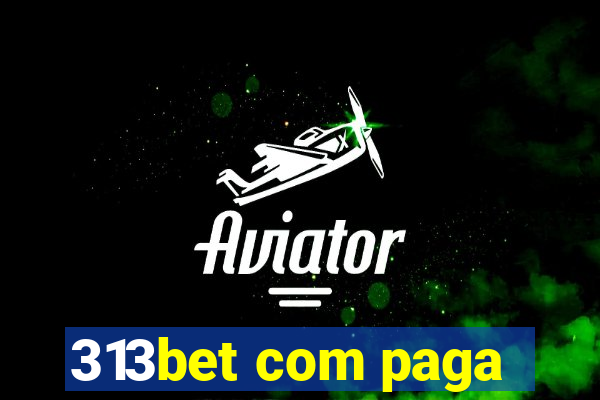 313bet com paga