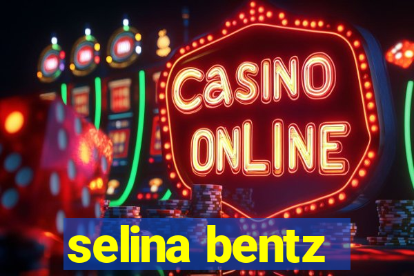 selina bentz