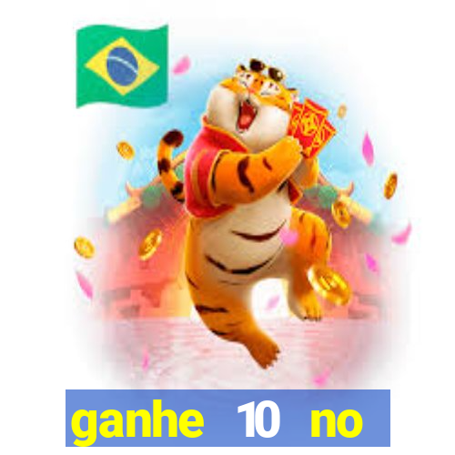 ganhe 10 no cadastro bet