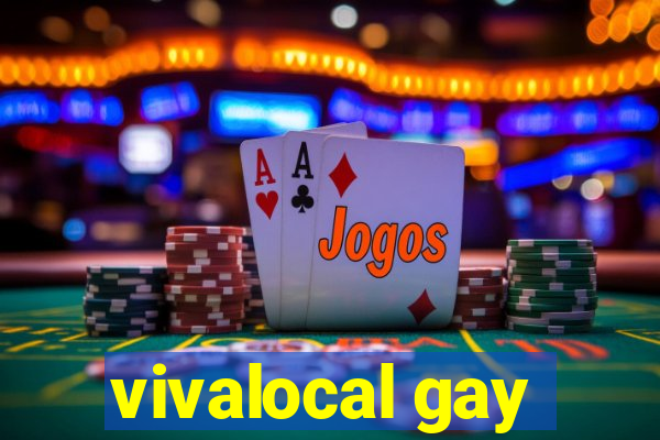 vivalocal gay