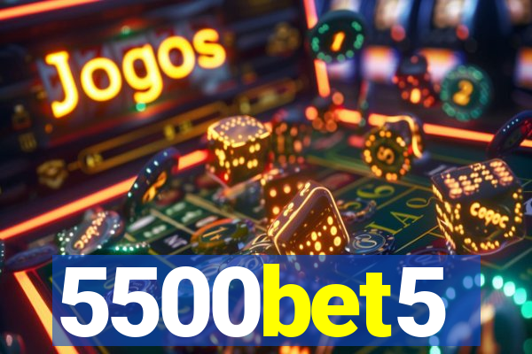5500bet5