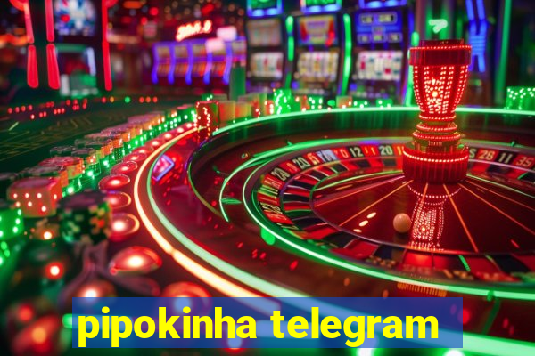 pipokinha telegram