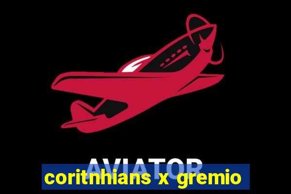 coritnhians x gremio