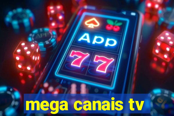 mega canais tv