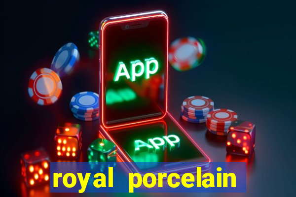 royal porcelain kingdom of thailand chelsea