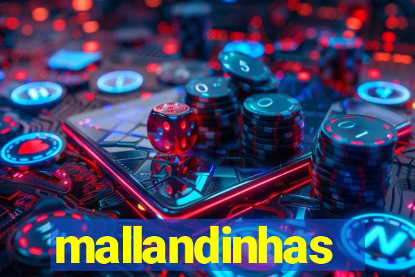 mallandinhas