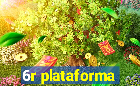 6r plataforma