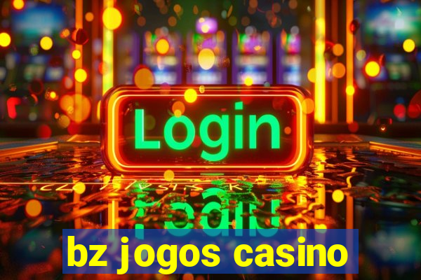 bz jogos casino