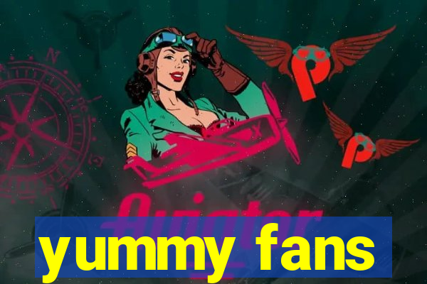 yummy fans