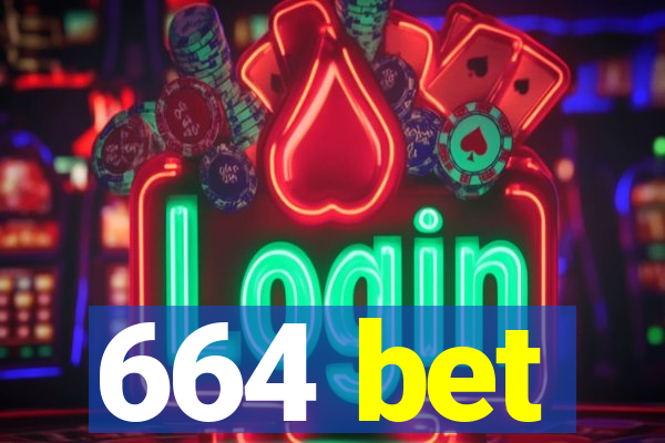 664 bet