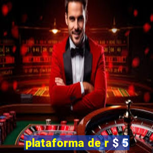 plataforma de r $ 5
