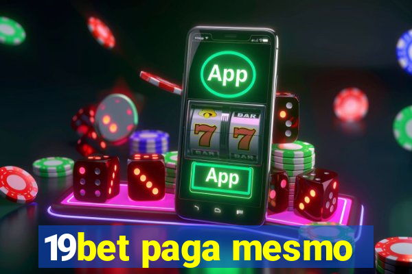 19bet paga mesmo
