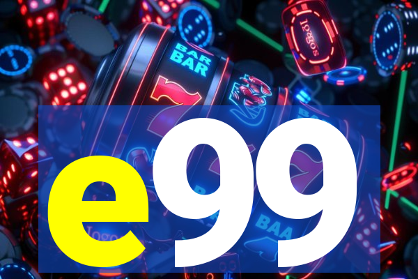 e99