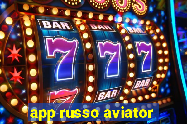 app russo aviator