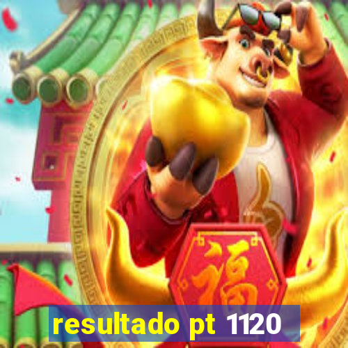 resultado pt 1120