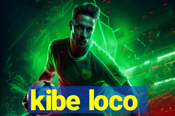 kibe loco