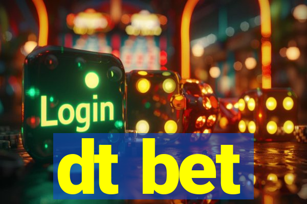 dt bet