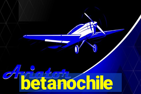 betanochile