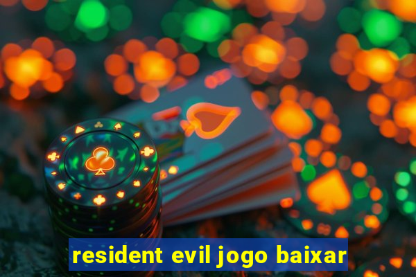 resident evil jogo baixar