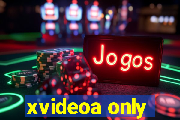 xvideoa only