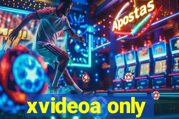 xvideoa only