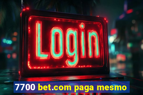 7700 bet.com paga mesmo