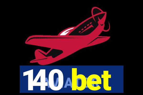 140 bet