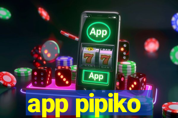 app pipiko
