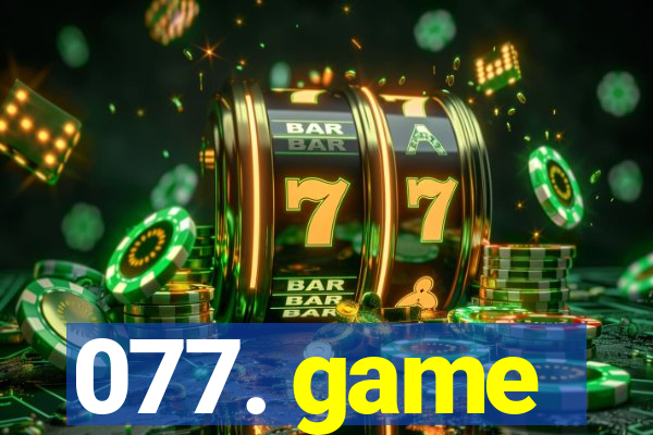 077. game